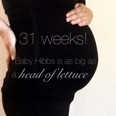 31 Weeks!