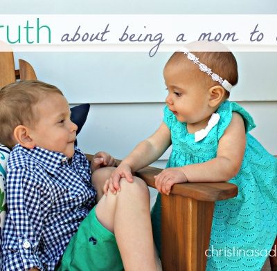 The truth about being a mom to little ones